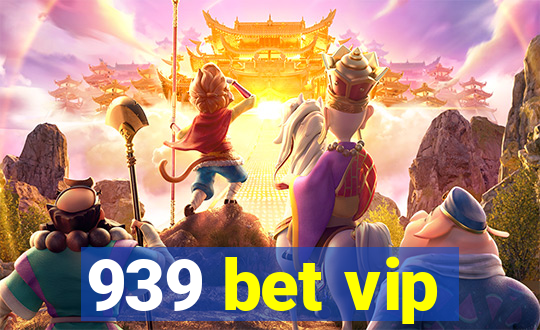 939 bet vip